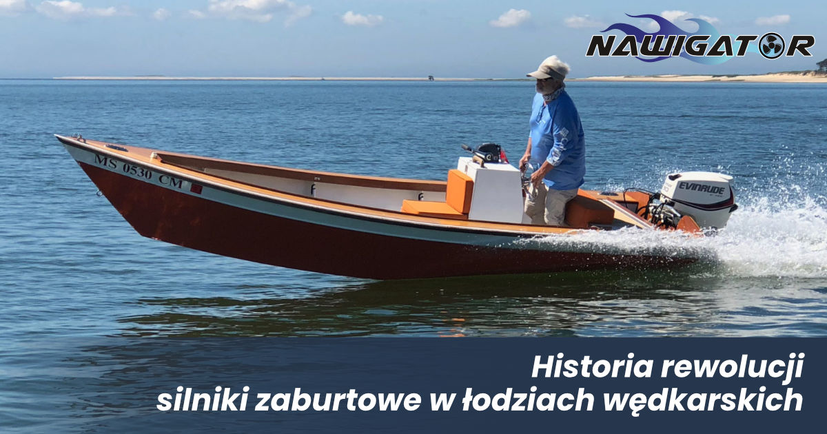 Historia rewolucji: silniki zaburtowe w łodziach wędkarskich