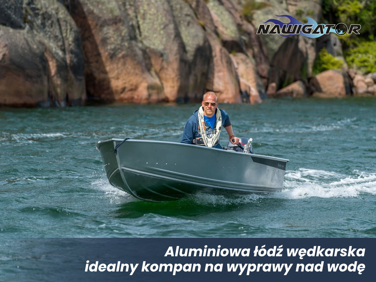 Aluminiowa łódź wędkarska - idealny kompan na wyprawy nad wodę