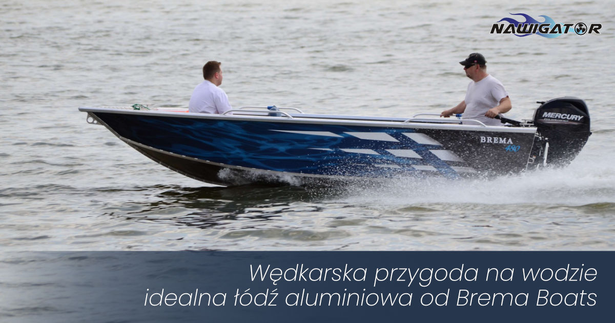 Wędkarska przygoda na wodzie: idealna łódź aluminiowa od Brema Boats